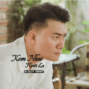 Album Xem Như Người Lạ from Duy Ninh