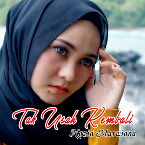 Listen to Tak Usah Kembali song with lyrics from Nazia Marwiana