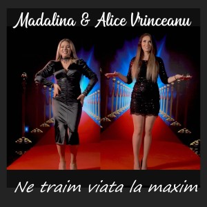 Album Ne traim viata la maxim from Madalina