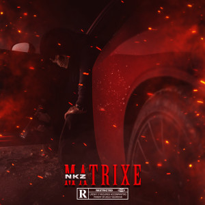 Listen to matrixe (Explicit) song with lyrics from NKZ