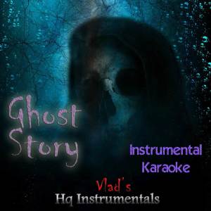 Vlad's Hq Instrumentals的專輯Ghost Story (Originally Performed by Carrie Underwood) (Instrumental Karaoke)