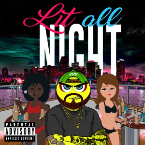 收听iLLZY的Lit All Night (Explicit)歌词歌曲