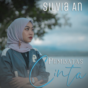 ดาวน์โหลดและฟังเพลง Pembatas Cinta พร้อมเนื้อเพลงจาก Silvia AN