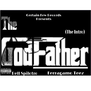 Listen to The GodFather (The Intro) (Explicit) song with lyrics from Rell Spilotro
