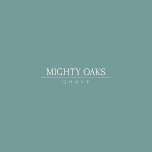 Mighty Oaks的專輯Ghost