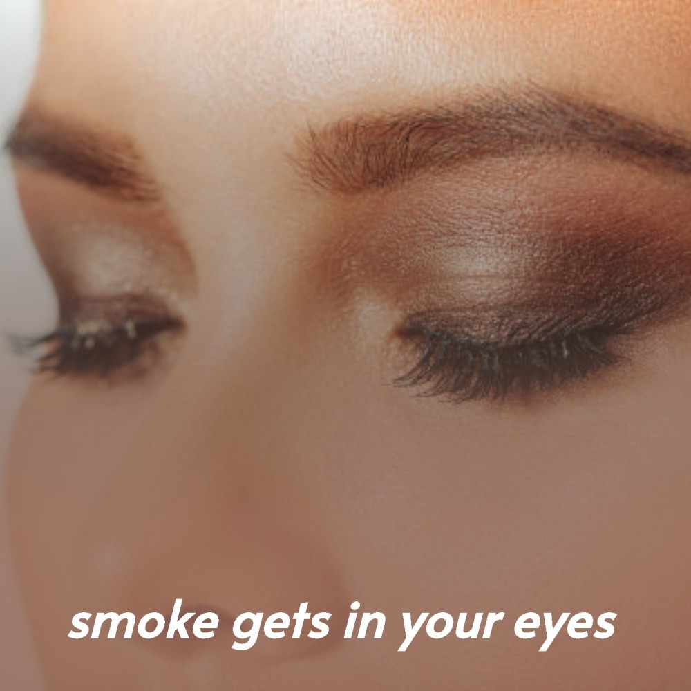 Smoke Gets In Your Eyes