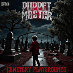 收聽Puppet Master的Cemetery Playgrounds (feat. Marrianette, J Outlaw, Zitro & Ikkurruz) (Explicit)歌詞歌曲