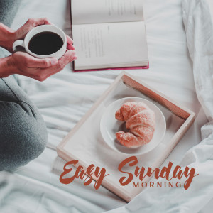 Easy Sunday Morning (Melodious Jazz for Morning Coffee)