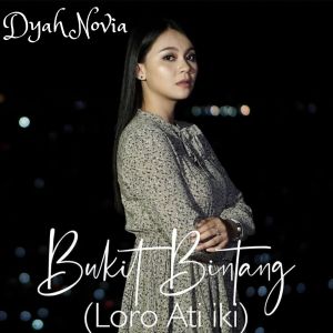 收听Dyah Novia的Bukit Bintang (Loro Ati Iki)歌词歌曲
