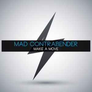 Dengarkan Make a Move lagu dari Mad Contrabender dengan lirik