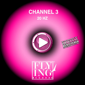 收聽Channel 3的20 Hz (Morris Extended Mix)歌詞歌曲