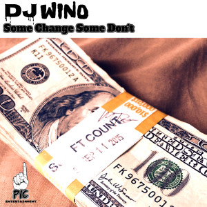 ดาวน์โหลดและฟังเพลง Some Change Some Don't (Explicit) พร้อมเนื้อเพลงจาก DJ WINO