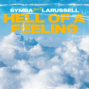 收聽Symba的Hell Of A Feeling (feat. LaRussell)歌詞歌曲