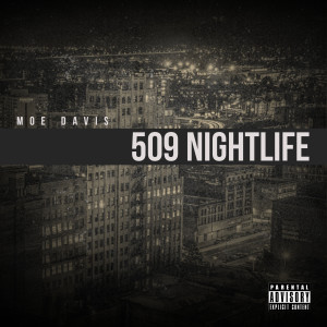 ดาวน์โหลดและฟังเพลง 509 NightLife (Explicit) พร้อมเนื้อเพลงจาก Moe Davis