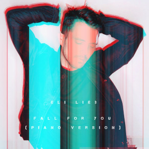 Dengarkan lagu Fall for You (Piano Version) nyanyian Eli Lieb dengan lirik
