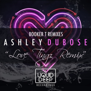 Album Love Tingz (Booker T Remixes) from Ashley DuBose