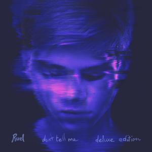 ดาวน์โหลดและฟังเพลง Don't Tell Me พร้อมเนื้อเพลงจาก Ruel