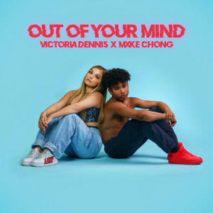 Listen to Out of Your Mind (Explicit) song with lyrics from Victoria Dennis