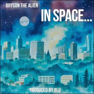 อัลบัม IN SPACE... (Explicit) ศิลปิน BRYSON THE ALIEN