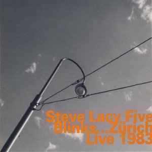 Steve Lacy Five的專輯Blinks... Zürich Live 1983