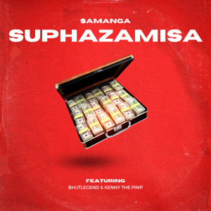 Listen to Suphazamisa (Explicit) song with lyrics from $amanga