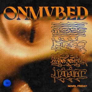 收聽Novel Friday的ON MY BED歌詞歌曲