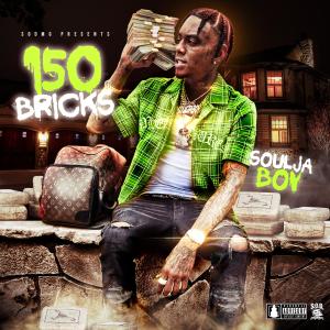Album 150 Bricks (Explicit) oleh Soulja Boy Tell 'Em
