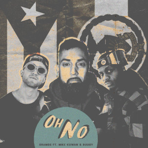 Listen to Oh No (Explicit) song with lyrics from Dramos