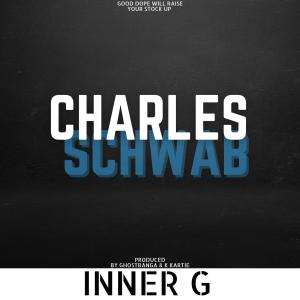 收聽Inner G的Charles Schwab (Explicit)歌詞歌曲