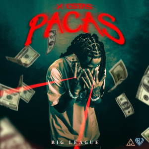 收聽Big League的X Estas Pacas (Explicit)歌詞歌曲