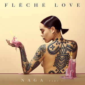 Flèche Love的專輯Naga, Pt.1