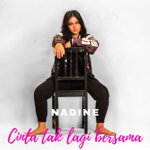 Nadine的專輯Cinta Tak Lagi Bersama