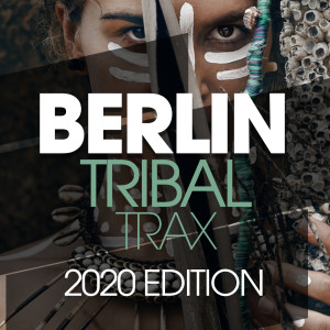 Album Berlin Tribal Trax 2020 Edition oleh THE AFRONAUTS