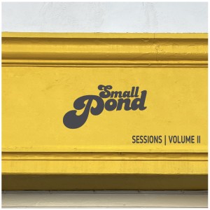 Small Pond的專輯Small Pond Sessions | Vol II