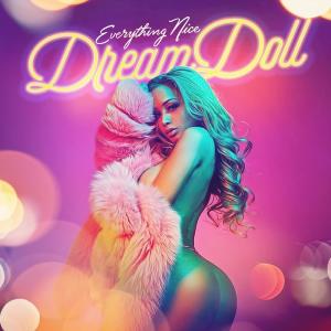 ดาวน์โหลดและฟังเพลง Everything Nice (Explicit) พร้อมเนื้อเพลงจาก DreamDoll