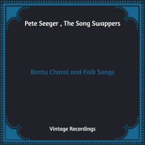 Album Bantu Choral and Folk Songs (Hq Remastered) from Pete Seeger ‎