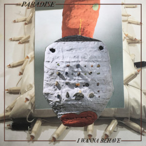 收聽Paradise的I Wanna Behave歌詞歌曲