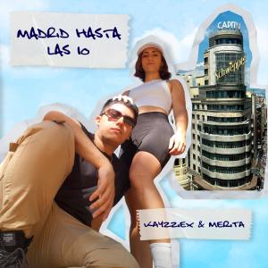 收聽Merita的Madrid hasta las 10 (feat. Kayzziex)歌詞歌曲
