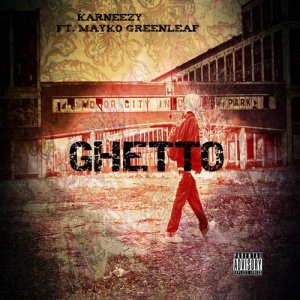 Karneezy的專輯Ghetto (Explicit)