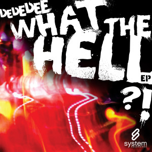ดาวน์โหลดและฟังเพลง What The Hell พร้อมเนื้อเพลงจาก DeDeDee