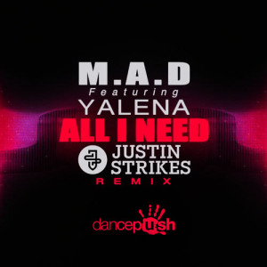 ดาวน์โหลดและฟังเพลง All I Need (Justin Strikes Remix) พร้อมเนื้อเพลงจาก M.A.D