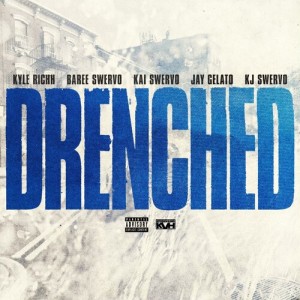 Album Drenched (Explicit) from Kyle Richh