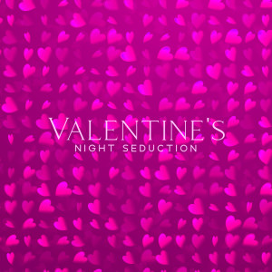 Valentine's Night Seduction (Sentimental Jazz Ballads for Lovers)