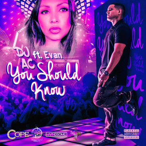 ดาวน์โหลดและฟังเพลง You Should Know (Explicit) พร้อมเนื้อเพลงจาก Dj Ac