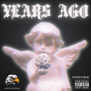 Jaylen3030的專輯YEARs AGO (Explicit)