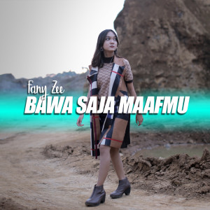 Listen to Bawa Saja Maafmu song with lyrics from Fany Zee