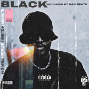 ดาวน์โหลดและฟังเพลง Black (Explicit) พร้อมเนื้อเพลงจาก DJ OB Gwala