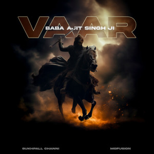 Listen to Vaar Baba Ajit Singh Ji song with lyrics from Sukhpall Channi