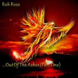 อัลบัม ...Out Of The Ashes Part One ศิลปิน Rob Ross