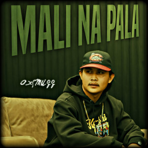 Listen to Mali Na Pala song with lyrics from Oxsmugg